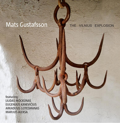 The Vilnius Explosion - Mats Gustafsson