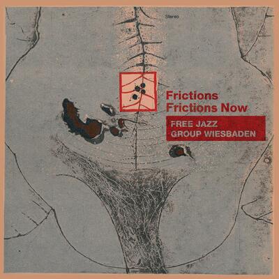 FREE JAZZ GROUP WIESBADEN - Frictions / Frictions Now - 