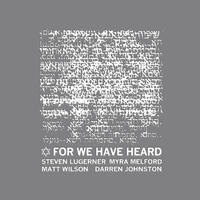 For We Have Heard - CD coverart